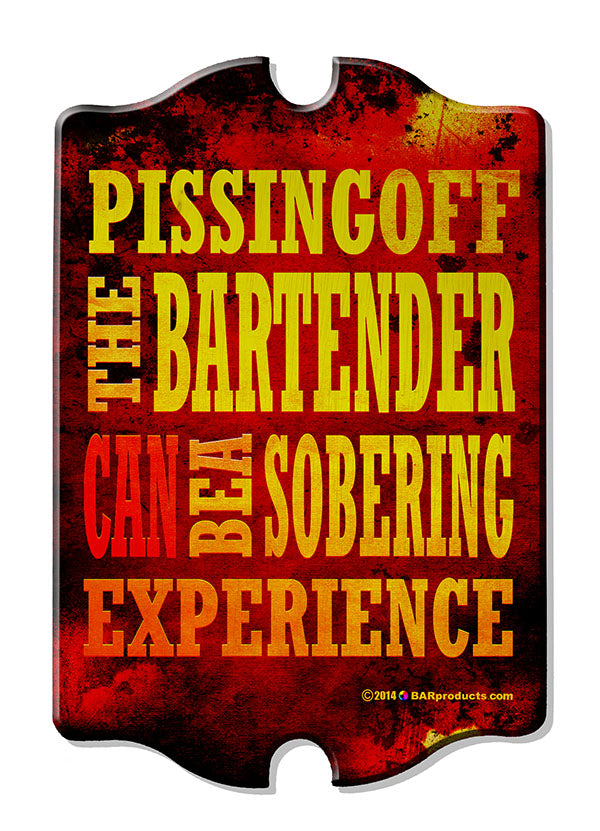 Piss Off Bartender - Kolorcoat™ Wood Bar Sign - Tavern Shaped