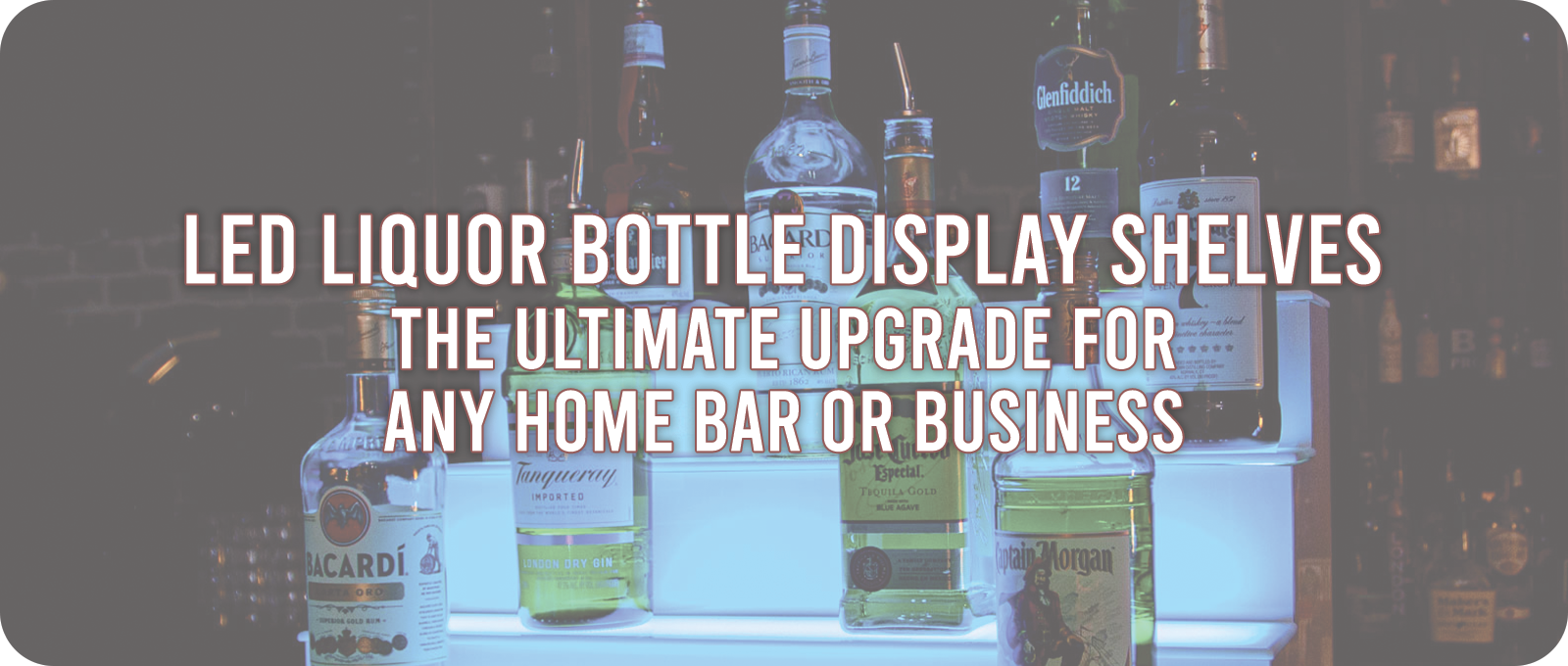 LED Liquor Bottle Display Shelves: The Ultimate Upgrade for Any Home Bar or Business